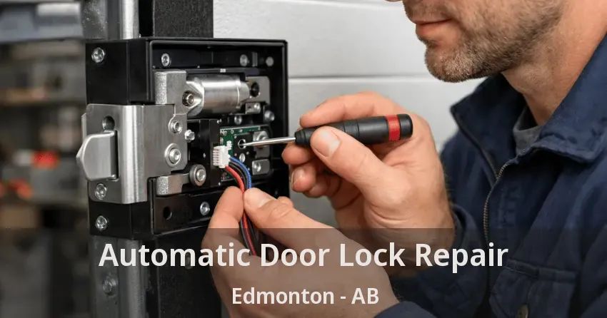Automatic Door Lock Repair Edmonton - AB