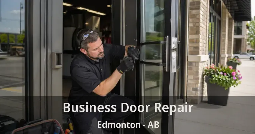 Business Door Repair Edmonton - AB