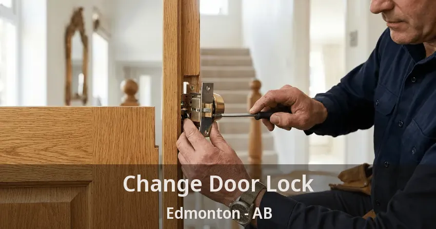 Change Door Lock Edmonton - AB