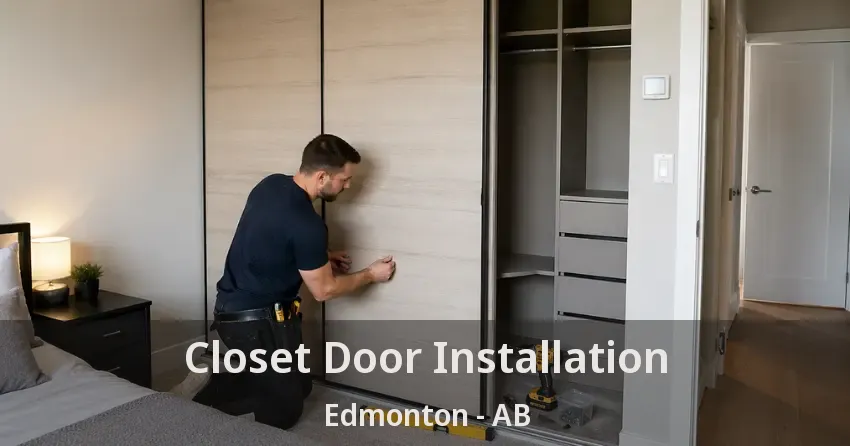 Closet Door Installation Edmonton - AB