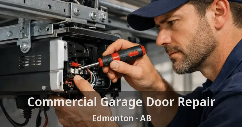 Commercial Garage Door Repair Edmonton - AB Commercial Garage Door Repair Edmonton - AB