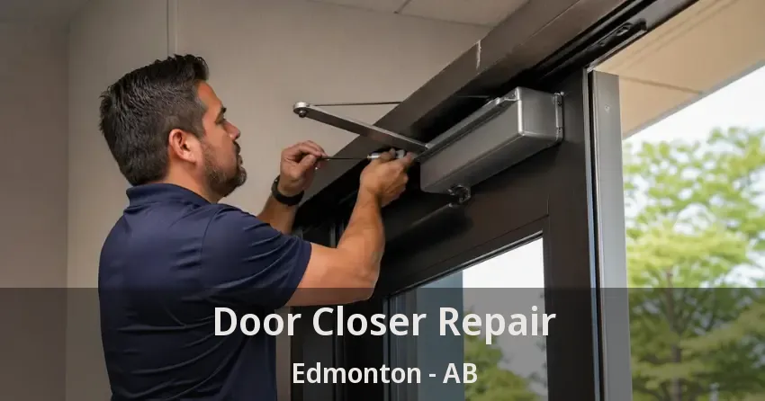 Door Closer Repair Edmonton - AB
