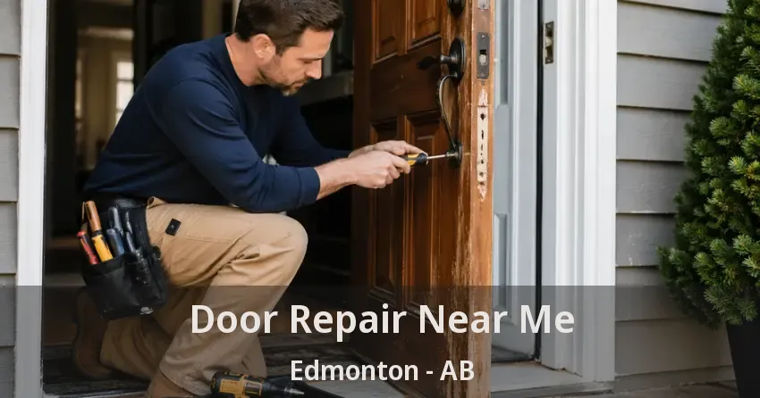 Door Repair Near Me Edmonton - AB