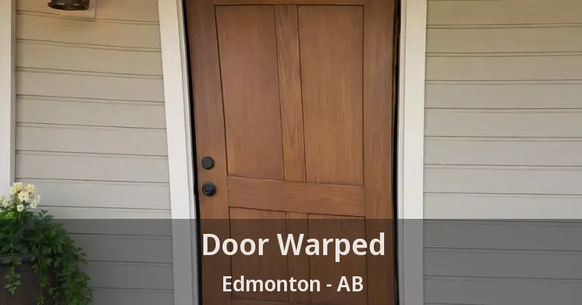 Door Warped Edmonton - AB