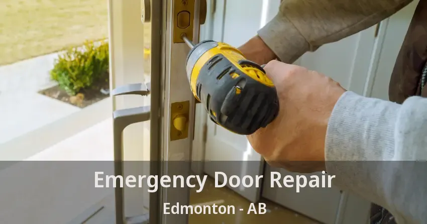Emergency Door Repair Edmonton - AB