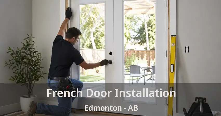 French Door Installation Edmonton - AB