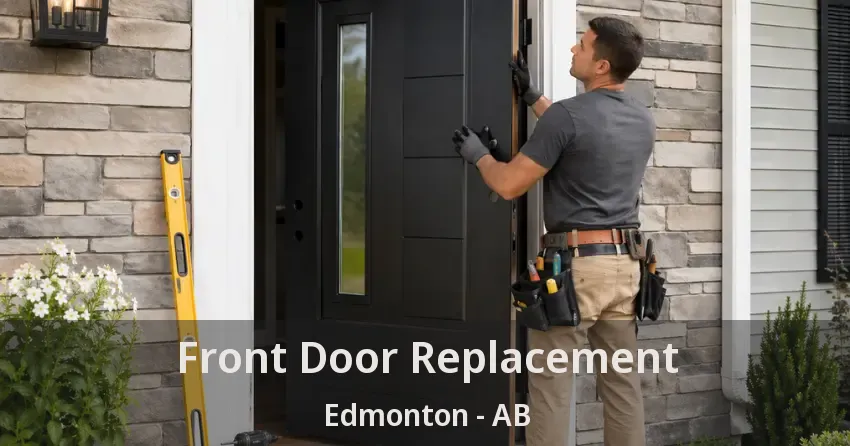 Front Door Replacement Edmonton - AB
