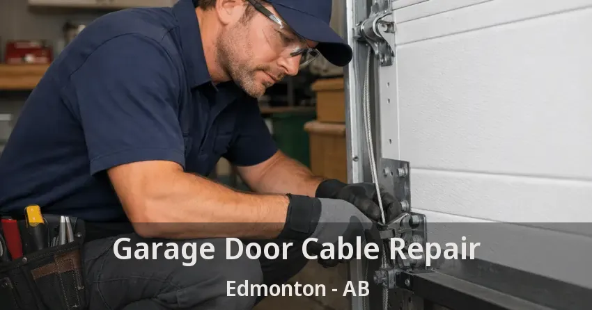 Garage Door Cable Repair Edmonton - AB