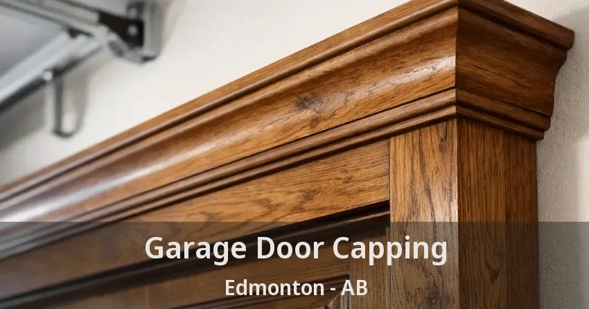 Garage Door Capping Edmonton - AB