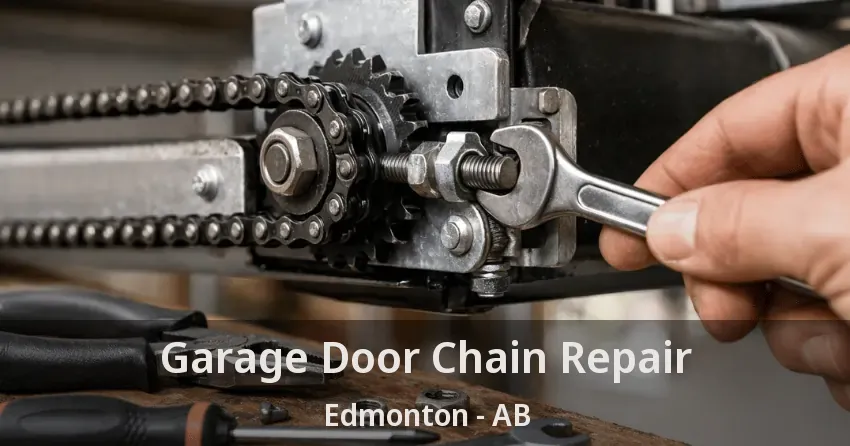 Garage Door Chain Repair Edmonton - AB