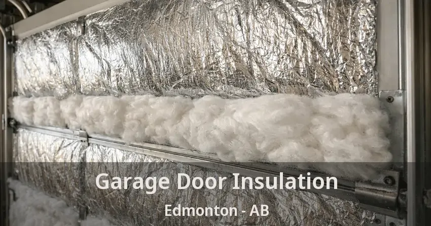Garage Door Insulation Edmonton - AB