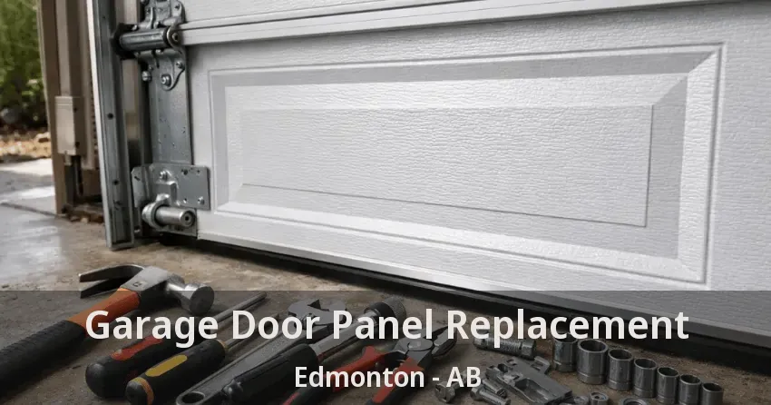 Garage Door Panel Replacement Edmonton - AB