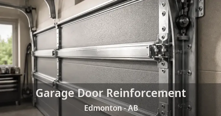 Garage Door Reinforcement Edmonton - AB