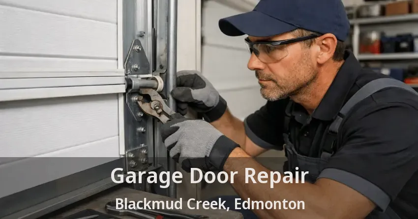 Garage Door Repair Blackmud Creek, Edmonton - AB