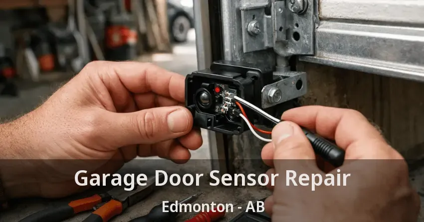 Garage Door Sensor Repair Edmonton - AB