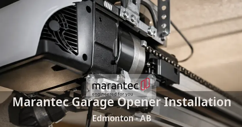 Marantec Garage Opener Installation Edmonton - AB