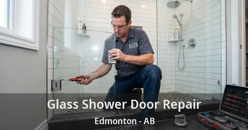 Glass Shower Door Repair Edmonton - AB
