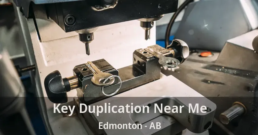 Key Duplication Near Me Edmonton - AB