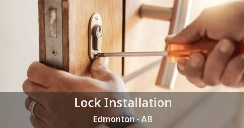 Lock Installation Edmonton - AB
