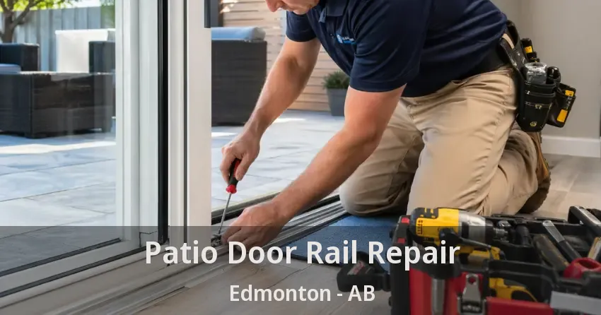 Patio Door Rail Repair Edmonton - AB