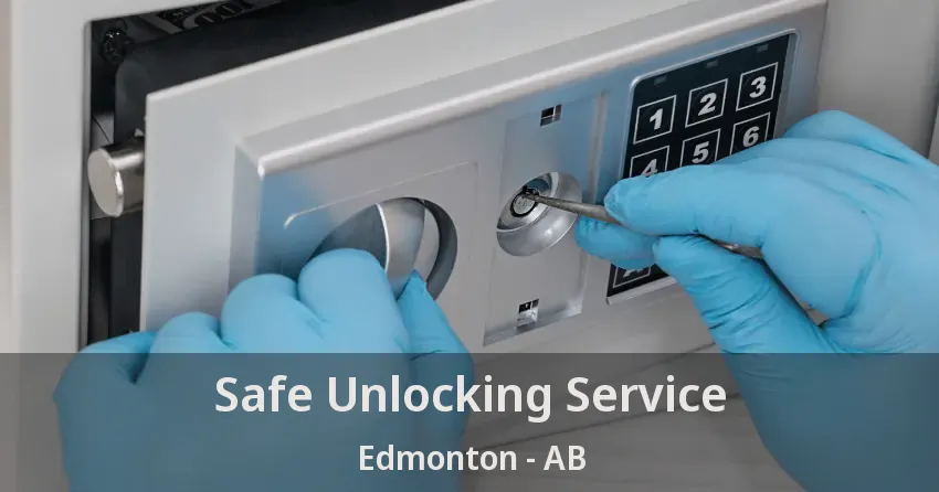Safe Unlocking Service Edmonton - AB