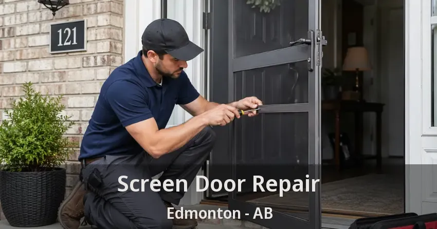 Screen Door Repair Edmonton - AB