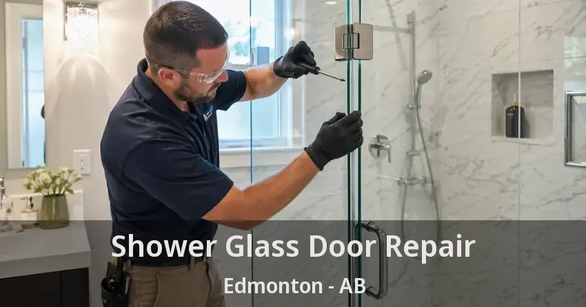 Shower Glass Door Repair Edmonton - AB