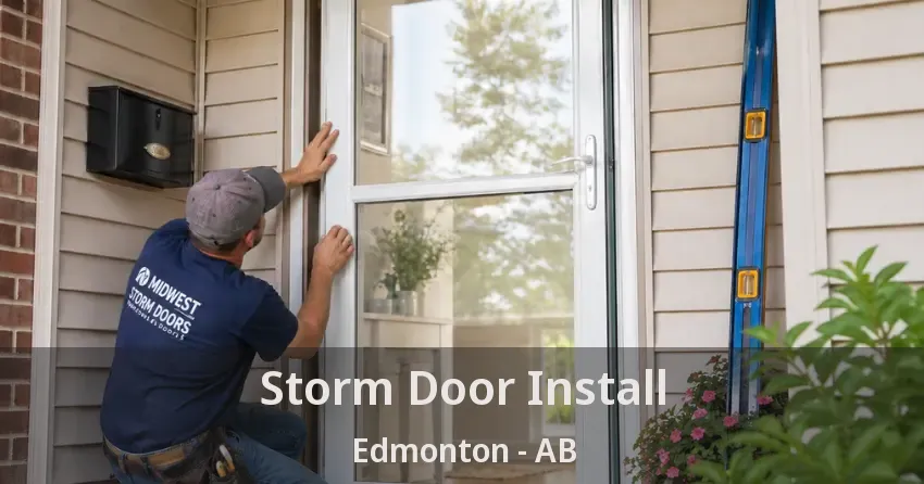 Storm Door Install Edmonton - AB