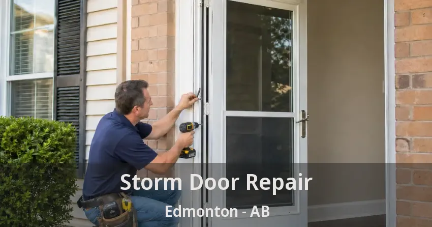 Storm Door Repair Edmonton - AB