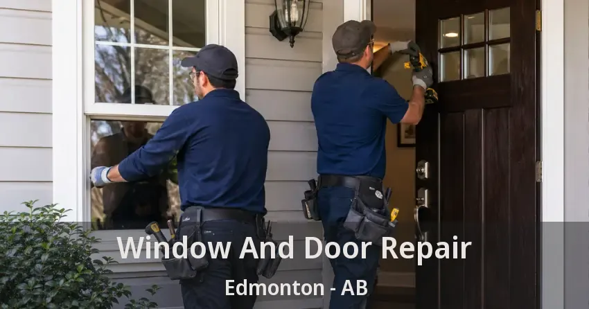 Window And Door Repair Edmonton - AB