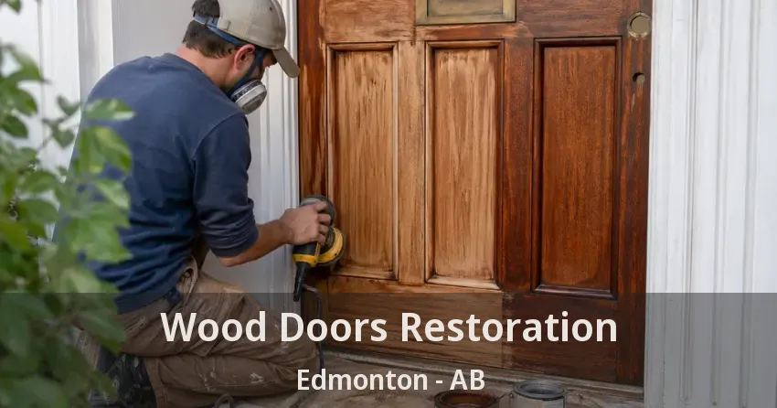 Wood Doors Restoration Edmonton - AB