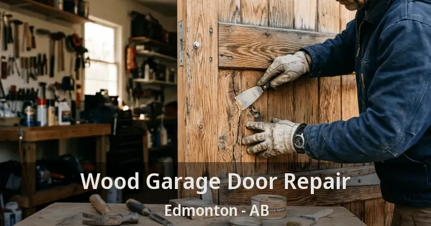 Wood Garage Door Repair Edmonton - AB Wood Garage Door Repair Edmonton - AB